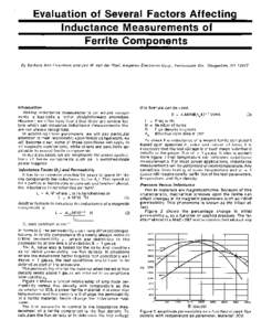 Evaluation of Several Factors Affecting Inductance Measurements of Ferrite Components By Barbara Ann Livermore and Jan M. van der Poet, Amperex Electronic Corp., Ferroxcube Div., Saugerties, NY[removed]Introduction