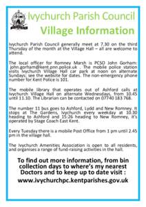 Ivychurch Parish Council Village Information Ivychurch Parish Council generally meet at 7.30 on the third Thursday of the month at the Village Hall – all are welcome to attend. The local officer for Romney Marsh is PCS