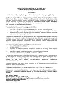 REQUEST FOR EXPRESSIONS OF INTEREST (EOI) CONSULTING SERVICES (Individual Consultant) SEYCHELLES Institutional Capacity Building of the Small Enterprise Promotion Agency (SEnPA) The Republic of Seychelles has received fi