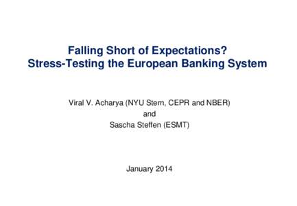 Falling Short of Expectations? Stress-Testing the European Banking System Viral V. Acharya (NYU Stern, CEPR and NBER) and Sascha Steffen (ESMT)