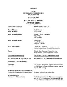 MINUTES UTAH FUNERAL SERVICE LICENSING BOARD MEETING February 20, 2008 Room 474 – 4th Floor – 9:00 A.M.