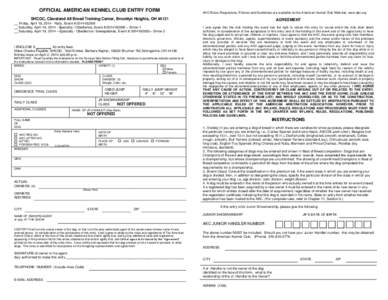 OFFICIAL AMERICAN KENNEL CLUB ENTRY FORM  AKC Rules, Regulations, Policies and Guidelines are available on the American Kennel Club Web site, www.akc.org SHCGC, Cleveland All Breed Training Center, Brooklyn Heights, OH 4