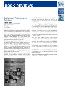 BOOK REVIEWS Brachytherapy Applications and Techniques Phillip M. Devlin Lippincott Williams & Wilkins, 2007 ISBN: [removed]