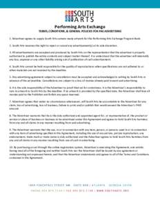 Performing Arts Exchange  TERMS, CONDITIONS, & GENERAL POLICIES FOR PAE ADVERTISING 1. Advertiser agrees to supply South Arts camera ready artwork for the Performing Arts Exchange Program Book. 2. South Arts reserves the