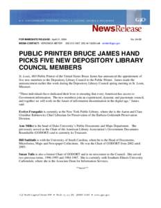 GPO News Release No[removed]Public Printer Bruce James Hand Picks Five New Depository Library Council Members