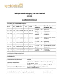 The Symbiotics Emerging Sustainable Fund (SESF) Investment Information INVESTOR SHARE CLASS INFORMATION SEDOL