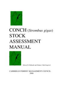 CONCH (Strombus gigas) STOCK ASSESSMENT MANUAL  Nelson M. Ehrhardt and Monica Valle-Esquivel