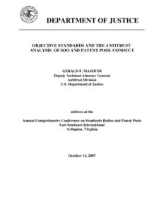 DEPARTMENT OF JUSTICE  OBJECTIVE STANDARDS AND THE ANTITRUST ANALYSIS OF SDO AND PATENT POOL CONDUCT  GERALD F. MASOUDI