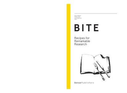 Whether you are a PhD student, professor or decision-maker, these recipes, case studies and papers invite you to consider research habits, approaches and environments in interesting and different ways. Put a bit of BITE 