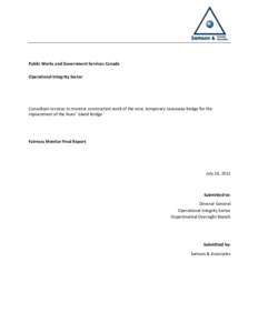 Public Works and Government Services Canada Operational Integrity Sector Consultant services to monitor construction work of the new, temporary causeway-bridge for the replacement of the Nuns’ Island Bridge