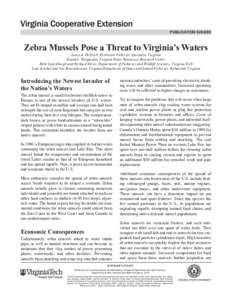 publication[removed]Zebra Mussels Pose a Threat to Virginia’s Waters Louis A. Helfrich, Extension Fisheries Specialist, Virginia Diana L. Weigmann, Virginia Water Resources Research Center Rene Speenburgh and Richard 