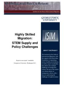 Highly Skilled Migration: STEM Supply and Policy Challenges ABOUT THE PROJECT