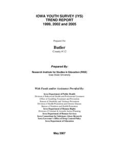 IOWA YOUTH SURVEY (IYS) TREND REPORT 1999, 2002 and 2005 Prepared For