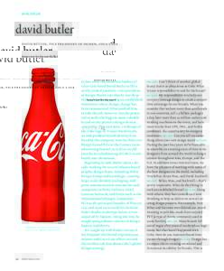 dialogue  david butler dav i d bu t l er, v ice pr esi den t of design, coc a- col a  Interview by Steven Heller