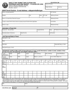 FOR OFFICIAL USE Approval Number SINGLE TRIP PERMIT APPLICATION FOR EXCESSIVE SIZE AND WEIGHT - 14 AXLES OR LESS NORTH DAKOTA HIGHWAY PATROL