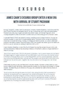 James Caan’s Exsurgo Group Enter A New Era With Arrival Of Stuart Packham Packham joins as MD after 14 years at Michael Page Exsurgo, backed by James Caan’s private equity company Hamilton Bradshaw, have announced th