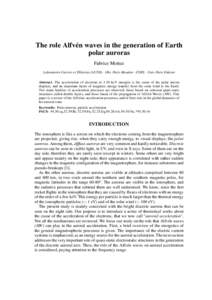 The role Alfvén waves in the generation of Earth polar auroras Fabrice Mottez Laboratoire Univers et THéories (LUTH) - Obs. Paris-Meudon - CNRS - Univ. Paris Diderot Abstract. The acceleration of electrons at 1-10 keV 