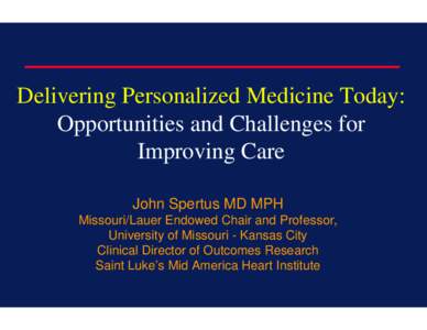 Using PREDICT to Assist  Decision-Making in the Cath Lab  Adnan K. Chhatriwalla, MD Saint Luke’s Mid America Heart Institute