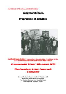 HATFIELD MAIN COAL COMMUNITIES  Long March Back. Programme of activities  Hatfield Main Colliery remembers the end of the Great Coal Strike