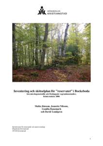 Inventering och skötselplan för ”reservatet” i Bockeboda Inventeringsmetodik och fördjupade vegetationsstudier, höstterminen 2006 Malin Jönsson, Jeanette Nilsson, Gunilla Banemark