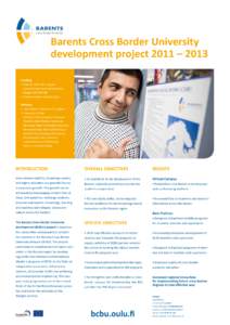 Barents Cross Border University development project 2011 – 2013 Funding • Kolarctic ENPI CBC program, Economic and Social development • BudgetEUR