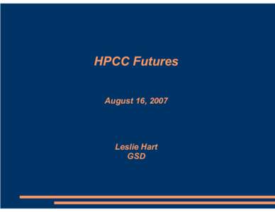 HPCC Futures   August 16, [removed]Leslie Hart GSD