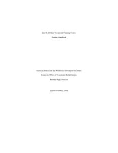 Carl D. Perkins Vocational Training Center Student Handbook Kentucky Education and Workforce Development Cabinet Kentucky Office of Vocational Rehabilitation Barbara Pugh, Director