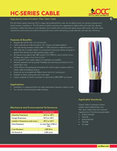 HC-SERIES CABLE High-density Indoor/Outdoor Fiber Optic Cable The HC-Series cables, featuring OCC’s unique tight-buffered fiber units, are the ideal solution for campus networks and indoor-outdoor installations.  The H