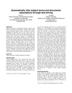 Automatically infer subject terms and documents associations through text mining Kun Lu School of Library and Information Studies University of Oklahoma 401 West Brooks, Norman, OK, 73019