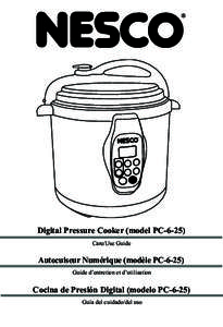 Digital Pressure Cooker (model PC[removed]Care/Use Guide Autocuiseur Numérique (modèle PC[removed]Guide d’entretien et d’utilisation