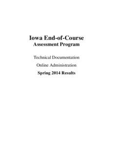 Iowa End-of-Course Assessment Program Technical Documentation Online Administration Spring 2014 Results