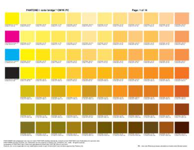 PANTONE® color bridge™ CMYK PC  Page: 1 of 14 PANTONE Pro. Yel. PC C:0 M:0 Y:100 K:0