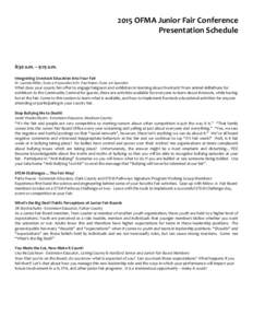 2015 OFMA Junior Fair Conference Presentation Schedule 8:30 a.m. – 9:15 a.m. Integrating Livestock Education into Your Fair Dr. Lucinda Miller, State 4-H Specialist & Dr. Paul Kuber, State 4-H Specialist