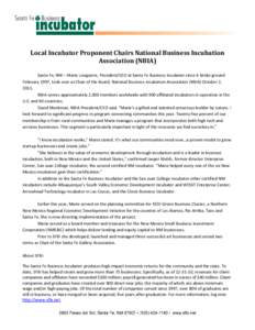 Local Incubator Proponent Chairs National Business Incubation Association (NBIA) Santa Fe, NM – Marie Longserre, President/CEO at Santa Fe Business Incubator since it broke ground February 1997, took over as Chair of t