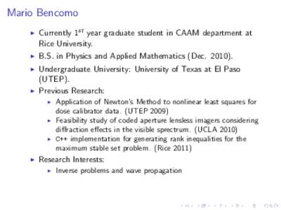 Mario Bencomo I Currently 1st year graduate student in CAAM department at Rice University.