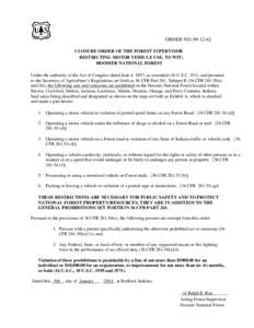 ORDER NO[removed]CLOSURE ORDER OF THE FOREST SUPERVISOR RESTRICTING MOTOR VEHICLE USE, TO WIT; HOOSIER NATIONAL FOREST Under the authority of the Act of Congress dated June 4, 1897, as amended (16 U.S.C. 551), and purs