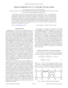 PHYSICAL REVIEW B 74, 155119 共2006兲  Quantum entanglement in the S = 1 / 2 spin ladder with ring exchange Jun-Liang Song, Shi-Jian Gu, and Hai-Qing Lin Department of Physics and Institute of Theoretical Physics, The 