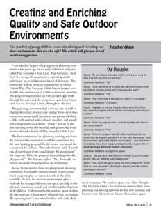 Creating and Enriching Quality and Safe Outdoor Environments Can teachers of young children create stimulating and enriching outdoor environments that are also safe? This article will give you lots of excellent suggestio