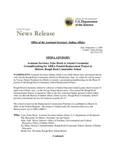 Office of the Assistant Secretary–Indian Affairs Date: September 11, 2009 Contact: Nedra Darling[removed]MEDIA ADVISORY