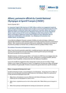 Communiqué de presse  Allianz, partenaire officiel du Comité National Olympique et Sportif Français (CNOSF) Paris le 23 janvier 2013 En remportant l’appel d’offre lancé par le CNOSF, Allianz confirme son engageme