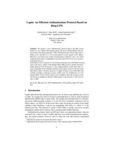 Lapin: An Efficient Authentication Protocol Based on Ring-LPN Stefan Heyse1 , Eike Kiltz1 , Vadim Lyubashevsky2? , Christof Paar1 , and Krzysztof Pietrzak3?? 1