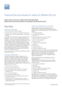 Financial Services Guide for clients of JBWere Pty Ltd Goldman Sachs Australia Pty Ltd ABNAFSLGoldman Sachs Australia Capital Markets Limited ABNAFSLPart One