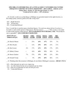 EPIC▪MRA STATEWIDE POLL OF ACTIVE & LIKELY NOVEMBER 2016 VOTERS [FREQUENCY REPORT OF SURVEY RESPONSES – 600 SAMPLE – ERROR ±4.0%] Polling Dates: October 25, 2015 through October 31, 2015 Conducted by live callers 