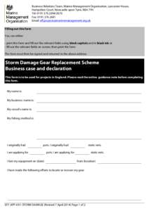 Business Relations Team, Marine Management Organisation, Lancaster House, Hampshire Court, Newcastle upon Tyne, NE4 7YH Tel: [removed]2676 Fax: [removed]Email: [removed] Filling out t