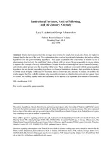 Institutional Investors, Analyst Following, and the January Anomaly Lucy F. Ackert and George Athanassakos Federal Reserve Bank of Atlanta Working Paper 98-8 June 1998