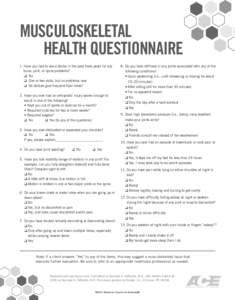 mUsCUlosKeletAl heAlth QUestIonnAIre 1. Have you had to see a doctor in the past three years for any bone, joint, or spine problems? ❑ No ❑ One or two visits, but no problems now