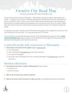 Creative City Road Map Thank you for participating in the Creative City Road Map survey. The role of arts and culture in the City of Minneapolis -- and the way the City chooses to support creative industries and activiti