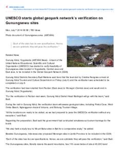 antaranews.com http://www.antaranews.com/en/news[removed]unesco-starts-global-geopark-networks-verification-on-gunungsewu-sites UNESCO starts global geopark network`s verification on Gunungsewu sites Mon, July[removed]:58