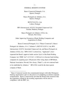 -1FEDERAL RESERVE SYSTEM Banco Comercial Português, S.A. Oporto, Portugal Banco Português do Atlântico, S.A. Oporto, Portugal BCP-IF S.G.P.S., Lda