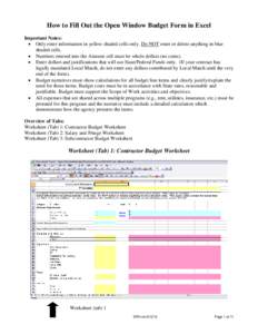 How to Fill Out the Open Window Budget Form in Excel Important Notes:  Only enter information in yellow shaded cells only. Do NOT enter or delete anything in blue shaded cells.  Numbers entered into the Amount cell